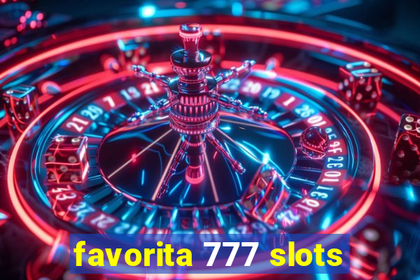 favorita 777 slots